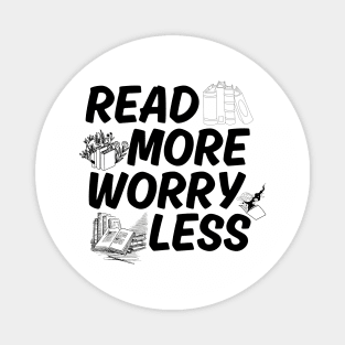 Read More Worry Less - Books lovers Magnet